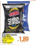 Oferta de Brasa - Whau - Salgadinho Batata Chips por R$1,89 em Atacadão