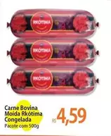 Oferta de Pacote - Carne Bovina Moida Rkotima Congelada por R$4,59 em Atacadão