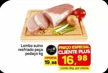 Oferta de Plus - Lombo Suíno Resfriado Peça por R$19,98 em Supermercados ABC