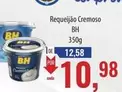 Oferta de BH - Requeijão Cremoso por R$10,98 em Supermercados BH