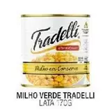 Oferta de Tradelli - Milho Verde em Fort Atacadista