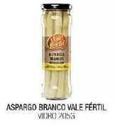 Oferta de Vale Fértil - Aspargo Branco em Fort Atacadista