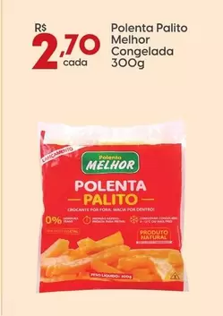 Oferta de  Polenta Melhor - Palito Congelada por R$2,7 em Rissul