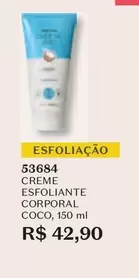 Oferta de O boticario - Creme Esfoliante Corporal Coco por R$42,9 em O Boticário