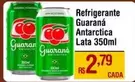 Oferta de Guaraná Antarctica - Refrigerante por R$2,79 em Max Atacadista