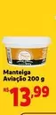 Oferta de Aviação - Manteiga por R$13,99 em Mini Extra