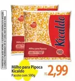 Oferta de Kicaldo - Milho Para Pipoca por R$2,99 em Atacadão