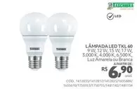 Oferta de Taschibra - Lámpada Led TKL 60 por R$6,9 em Telhanorte