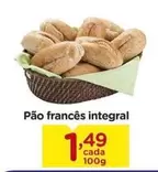 Oferta de Pão Francês Integral por R$1,49 em Carrefour