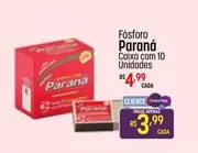 Oferta de Paraná - Fósforo por R$4,99 em Super Muffato