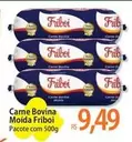 Oferta de Friboi - Carne Bovina Moida por R$9,49 em Atacadão