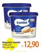 Oferta de Itambé - Requeijão por R$12,9 em Atacadão