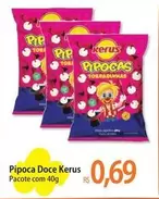 Oferta de Kerus - Pipoca Doce por R$0,69 em Atacadão