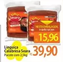 Oferta de Seara - Linguiça Calabresa por R$39,9 em Atacadão