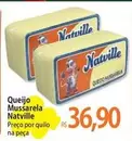 Oferta de Natville - Queijo Mussarela por R$36,9 em Atacadão