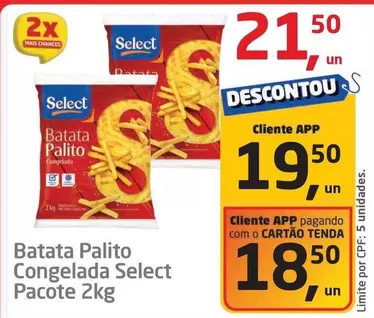 Oferta de Select - Batata Palito Congelada por R$21,5 em Tenda Atacado