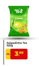 Oferta de Tex - Salgadinho por R$3,99 em Tonin Superatacado