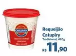 Oferta de Catupiry - Requeijão por R$11,9 em Sam's Club