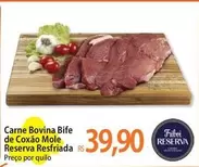 Oferta de Bovina - Carne Bovina Bife De Coxão Mole Reserva Resfriada por R$39,9 em Atacadão