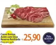 Oferta de Bovina - Carne Bovina Acém Com Osso Reserva Resfriada por R$25,9 em Atacadão