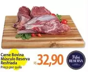 Oferta de Bovina - Carne Bovina Músculo Reserva Resfriada por R$32,9 em Atacadão