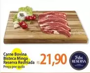 Oferta de Bovina - Carne Bovina Bisteca Minga Reserva Resfriada por R$21,9 em Atacadão