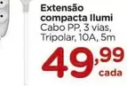 Oferta de Extensão Compacta Ilumi por R$49,99 em Carrefour