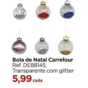 Oferta de Carrefour - Bola De Natal por R$5,99 em Carrefour