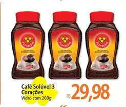 Oferta de 3 Corações - Café Solúvel por R$29,98 em Atacadão