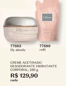 Oferta de Lily - Creme Acetinado Desodorante Hidratante Corporal por R$129,9 em O Boticário