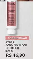 Oferta de Match - Condicionador De Brilho por R$46,9 em O Boticário