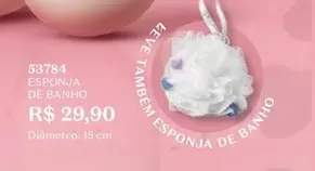 Oferta de Leve - Esponja De Banho por R$29,9 em O Boticário