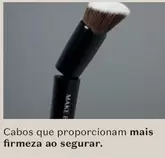 Oferta de Mais - Cabos Que Propreionam  Firmeza Ao Segurar em O Boticário