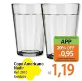 Oferta de Nadir - Copo Americano por R$1,19 em Atacadão