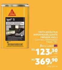 Oferta de Sika - Tinta Asfaltica Impermeabilizante Premier Igols por R$369,9 em Telhanorte