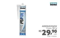 Oferta de Tek Bond - Adesivo Pufix por R$29,9 em Telhanorte