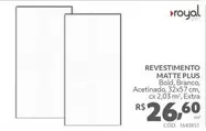 Oferta de Royal - Revestimento Matte Plus por R$26,6 em Telhanorte