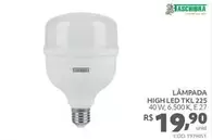 Oferta de Taschibra - Lâmpada High Led Tkl 225 por R$19,9 em Tumelero