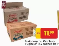 Oferta de Fugini - Maionese Ou Ketchup por R$11,99 em Tonin Superatacado