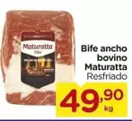 Oferta de Maturatta - Bife Ancho Bovino por R$49,9 em Carrefour