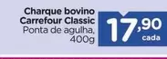 Oferta de Carrefour - Charque bovino classic por R$17,9 em Carrefour