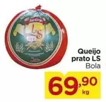 Oferta de Queijo Prato Ls por R$69,9 em Carrefour