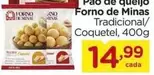 Oferta de Forno de Minas - Pao De Queijo por R$14,99 em Carrefour