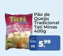 Oferta de Tati Minas - Pão De Queijo Tradicional  por R$5,99 em Tonin Superatacado