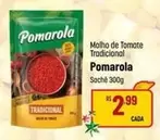 Oferta de Pomarola - Molho De Tomate Tradicional por R$2,99 em Super Muffato