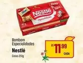 Oferta de Nestlé - Bombom Especialidades por R$11,99 em Super Muffato