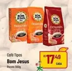 Oferta de Bom Jesus - Café Tipos por R$17,49 em Super Muffato