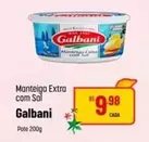 Oferta de Galbani - Manteiga Extra Com Sol por R$9,98 em Super Muffato