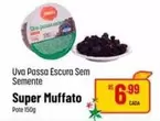 Oferta de Super Muffato - Uva Passa Escura Sem Semmente por R$6,99 em Super Muffato