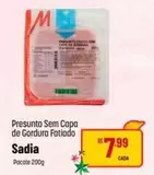 Oferta de Sadia - Presunto Sem Capa De Gordura Fatiado por R$7,99 em Super Muffato